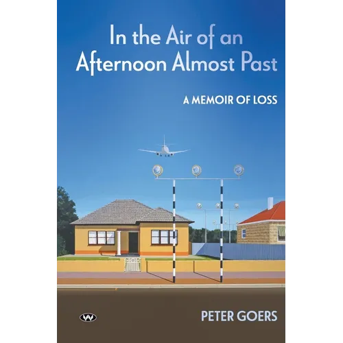 In the Air of an Afternoon Almost Past: A memoir of loss
