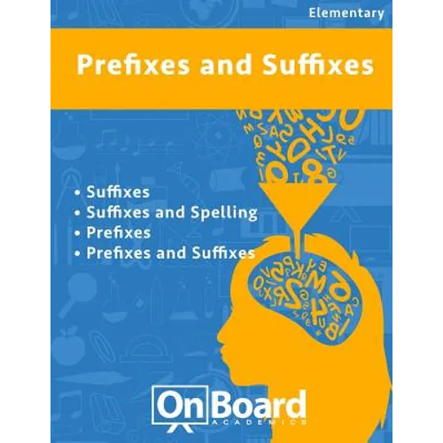 Prefixes and Suffixes: Suffixes, Suffixes and Spelling, Prefixes, Prefixes and Suffixes