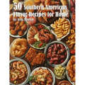 50 South American Flavor Recipes for Home