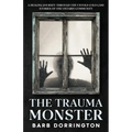 The Trauma Monster: A Healing Journey Through The Untold Cold Case Stories of One Ontario Community