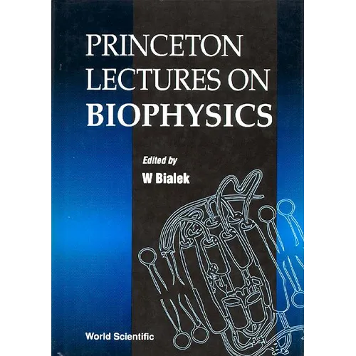 Princeton Lectures on Biophysics