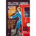 Collective Farmers, Master Science: Youth, Education, and Inequality in the Russian Countryside, 1960s-1970s