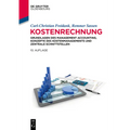 Kostenrechnung: Grundlagen Des Management Accounting, Konzepte Des Kostenmanagements Und Zentrale Schnittstellen