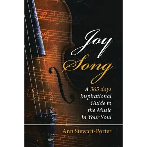 Joysong: A 365 Days Inspirational Guide to the Music in Your Soul