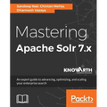 Mastering Apache Solr 7.x