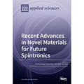 Recent Advances in Novel Materials for Future Spintronics