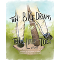 Ten Big Dreams for Ten Little Toes