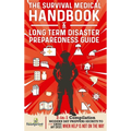 The Survival Medical Handbook & Long Term Disaster Preparedness Guide: 2-in-1 Compilation Modern Day Preppers Secrets to Survive Any Crisis When Help