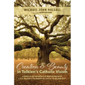 Creation and Beauty in Tolkien's Catholic Vision: A Study in the Influence of Neoplatonism in J. R. R. Tolkien's Philosophy of Life as "Being and Gift