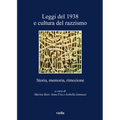 Leggi del 1938 E Cultura del Razzismo: Storia, Memoria, Rimozione