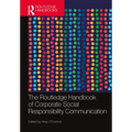 The Routledge Handbook of Corporate Social Responsibility Communication