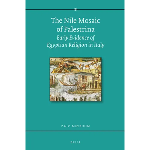 The Nile Mosaic of Palestrina: Early Evidence of Egyptian Religion in Italy