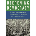 Deepening Democracy: Global Governance and Political Reform in Latin America