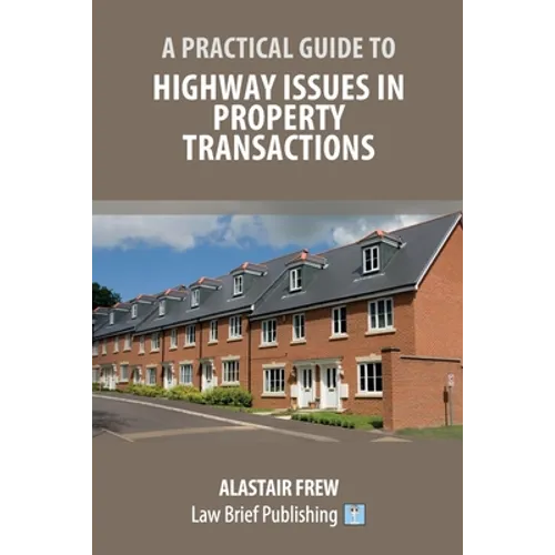 A Practical Guide to Highway Issues in Property Transactions