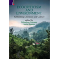 Ecocriticism And Environment: Rethinking Literature and Culture