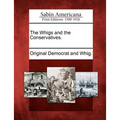 The Whigs and the Conservatives.