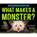 What Makes a Monster?: Discovering the World's Scariest Creatures