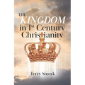 The Kingdom in 1st Century Christianity