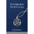 Stubborn Survival