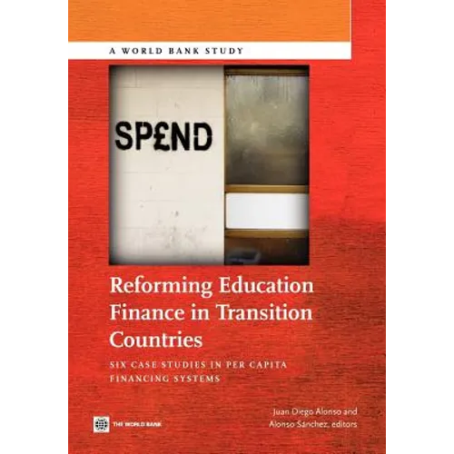 Reforming Education Finance in Transition Countries: Six Case Studies in Per Capita Financing Systems