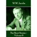 W.W. Jacobs - The Short Stories - Volume 9