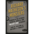 Richard Matheson's Monsters: Gender in the Stories, Scripts, Novels, and Twilight Zone Episodes