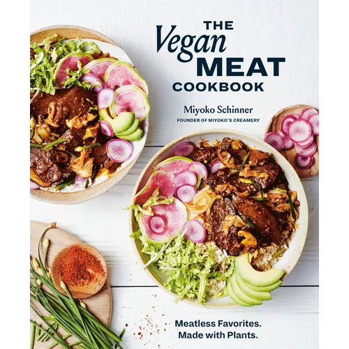 The Vegan Meat Cookbook: Meatless Favorites. Made with Plants. [A Plant-Based Cookbook]