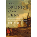 Draining of the Fens: Projectors, Popular Politics, and State Building in Early Modern England