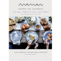Maman: The Cookbook: All-Day Recipes to Warm Your Heart