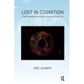 Lost in Cognition: Psychoanalysis and the Cognitive Sciences