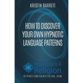 How To Discover Your Own Hypnotic Language Patterns
