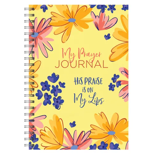 My Prayer Journal: His Praise Is on My Lips
