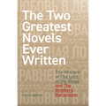 The Two Greatest Novels Ever Written: The Wisdom of the Lord of the Rings and the Brothers Karamazov