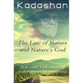 The Law of Nature and Nature's God: Our Lives, Our Liberties, Our Pursuit of Happiness