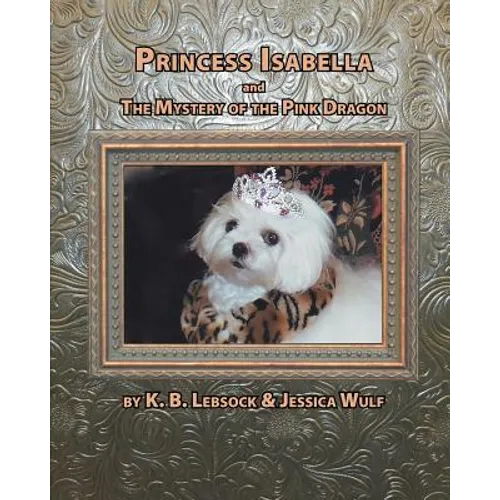 Princess Isabella and the Mystery of the Pink Dragon