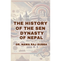 The History of the Sen Dynasty of Nepal