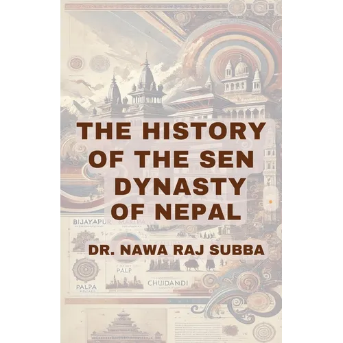 The History of the Sen Dynasty of Nepal