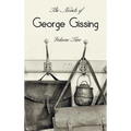 The Novels of George Gissing, Volume Two (complete and unabridged) including, The Odd Women, Eve's Ransom, The Paying Guest and Will Warburton
