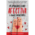 Responsabilidad Afectiva y Dónde Encontrarla: Guía para Mujeres sobre Cómo Encontrar Amor Responsable, del que Vale la Pena