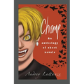 Chomp: An anthology of short novels