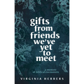 Gifts from Friends We've Yet to Meet: A Memoir of Biblical Encounters