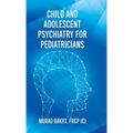Child and Adolescent Psychiatry for Pediatricians