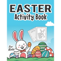 Easter Activity Book for Kids: Easter Book to Draw Including Cute Easter Bunny Eggs Animals & More Fun & Easy Toddler and Preschool Children Girls an