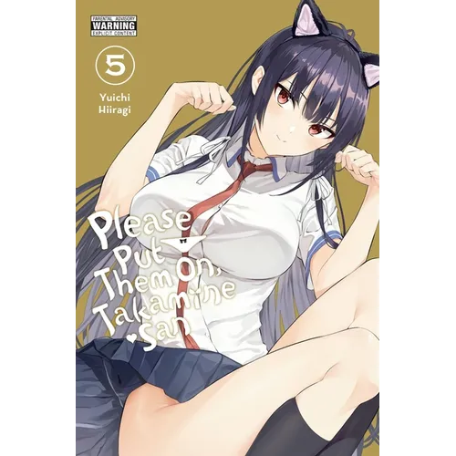 Please Put Them On, Takamine-San, Vol. 5: Volume 5