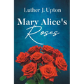 Mary Alice's Roses