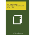 Political and Industrial Democracy, 1776-1926