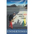 Undertones: Where Crime Meets Jazz