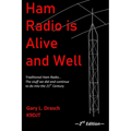 Ham Radio is Alive and Well: Traditional Ham Radio... The stuff we did and continue to do into the 21st Century