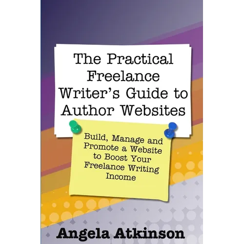The Practical Freelance Writer's Guide to Author Websites