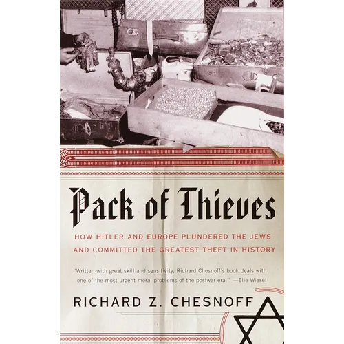 Pack of Thieves: How Hitler and Europe Plundered the Jews and Committed the Greatest Theft in History